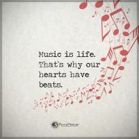 Music is life.