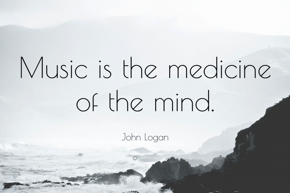 Music is the medicine of the mind
